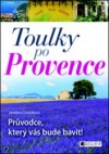 Toulky po Provence - Průvodce, který vás bude bavit!
