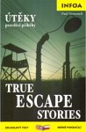 True Escape Stories. Útěky - pravdivé příběhy