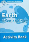 Oxford Read and Discover Level 6 - Earth Then and Now Activity Book