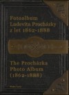 Fotoalbum Ludevíta Procházky z let 1862-1888