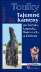 Toulky - Tajemné kameny na Slánsku, Lounsku, Rakovnicku a Žatecku