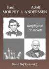 Paul Morphy a Adolf Anderssen - Koryfejové 19. století