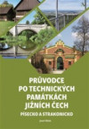Průvodce po technických památkách Jižních Čech: Písecko a Strakonicko