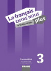 Le francais ENTRE NOUS plus 3 (A2) - Příručka učitele