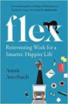 FLEX - Reinventing Work for a Smarter, Happier Life