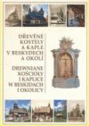 Dřevěné kostely a kaple v Beskydech a okolí