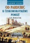 Tajemné stezky - Od Pardubic k Českomoravskému pomezí