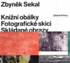 Zbyněk Sekal: Knižní obálky - Fotografické skici - Skládané obrazy