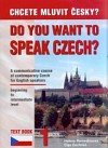Do you want to speak Czech? 1 Chcete mluvit česky? 1