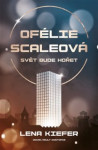 Ofélie Scaleová 1 - Svět bude hořet