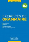 En Contexte Grammaire - Exercices de grammaire B2