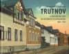 Trutnov a jeho místní částí na historických fotografiích 1861-1945