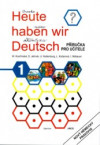 Heute haben wir Deutsch 1 - příručka pro učitele