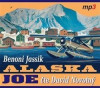 Alaska Joe - Čtyři roky crazy života na Aljašce - CD mp3