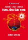 Čung jüan čchi-kung. Přednášky, praxe, meditace