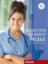 Menschen Im Beruf: Pflege (B1) - Kursbuch