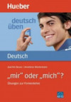 Deutsch üben - mir oder mich?