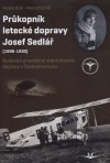 Průkopník letecké dopravy Josef Sedlář (1898-1930)