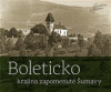 Boleticko - krajina zapomenuté Šumavy