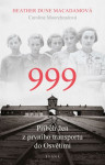 999: Příběh žen z prvního transportu do Osvětimi