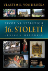 Život ve staletích: 16. století - Lexikon historie