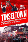 Tinseltown: Hollywood and the Beautiful Game - a Match Made in Wrexham