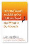 How the World is Making Our Children Mad