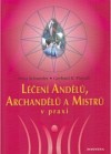 Léčení andělů, archandělů a mistrů v praxi